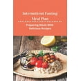 thumbnail image 1 of Intermittent Fasting Meal Plan: Preparing Meals With Delicious Recipes: How To Start Intermittent Fasting (Paperback), 1 of 1