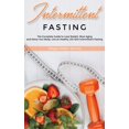 thumbnail image 1 of Intermittent Fasting: The Complete Guide to Lose Weight, Slow Aging and Detox Your Body. Live an Healthy Life with Inter, 1 of 1