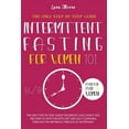 thumbnail image 1 of Intermittent Fasting for Women 101: The Only Step-by-Step Guide for Weight Loss, Even If You Are Over 50, With the Keto Diet and Self-Cleansing Through the Metabolic Process of Autophagy. (Paperback), 1 of 1