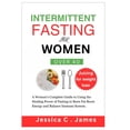 thumbnail image 1 of Intermittent Fasting for Women Over 40: A Woman's Complete Guide to Using the Healing Power of Fasting to Burn Fat Boost, (Paperback), 1 of 1