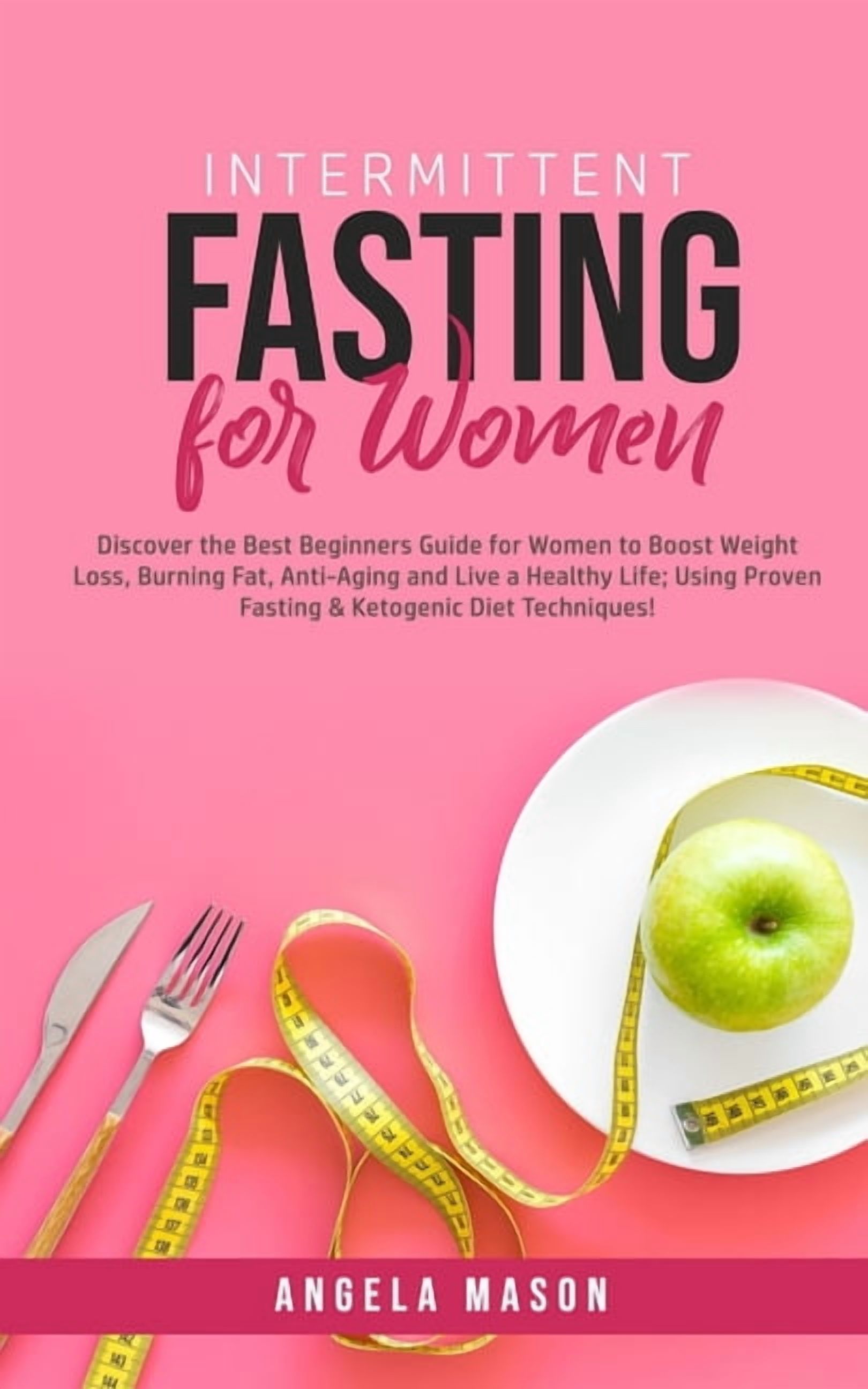Intermittent Fasting for Women: Discover the Best Beginners Guide for ...