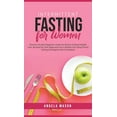 thumbnail image 1 of Intermittent Fasting for Women: Discover the Best Beginners Guide for Women to Boost Weight Loss, Burning Fat, Anti-Agin, (Hardcover), 1 of 1