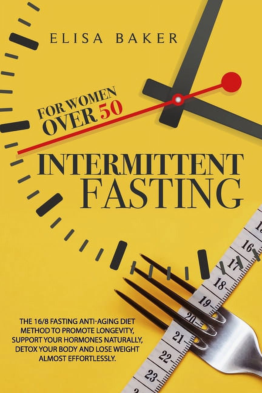 Intermittent Fasting for Women Over 50 The 16/8 Fasting AntiAging
