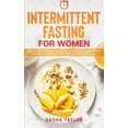 thumbnail image 1 of Intermittent Fasting for Women: How to Build a Personalized Routine for Weight Loss and Reverse the Signs of Aging throu, (Paperback), 1 of 1