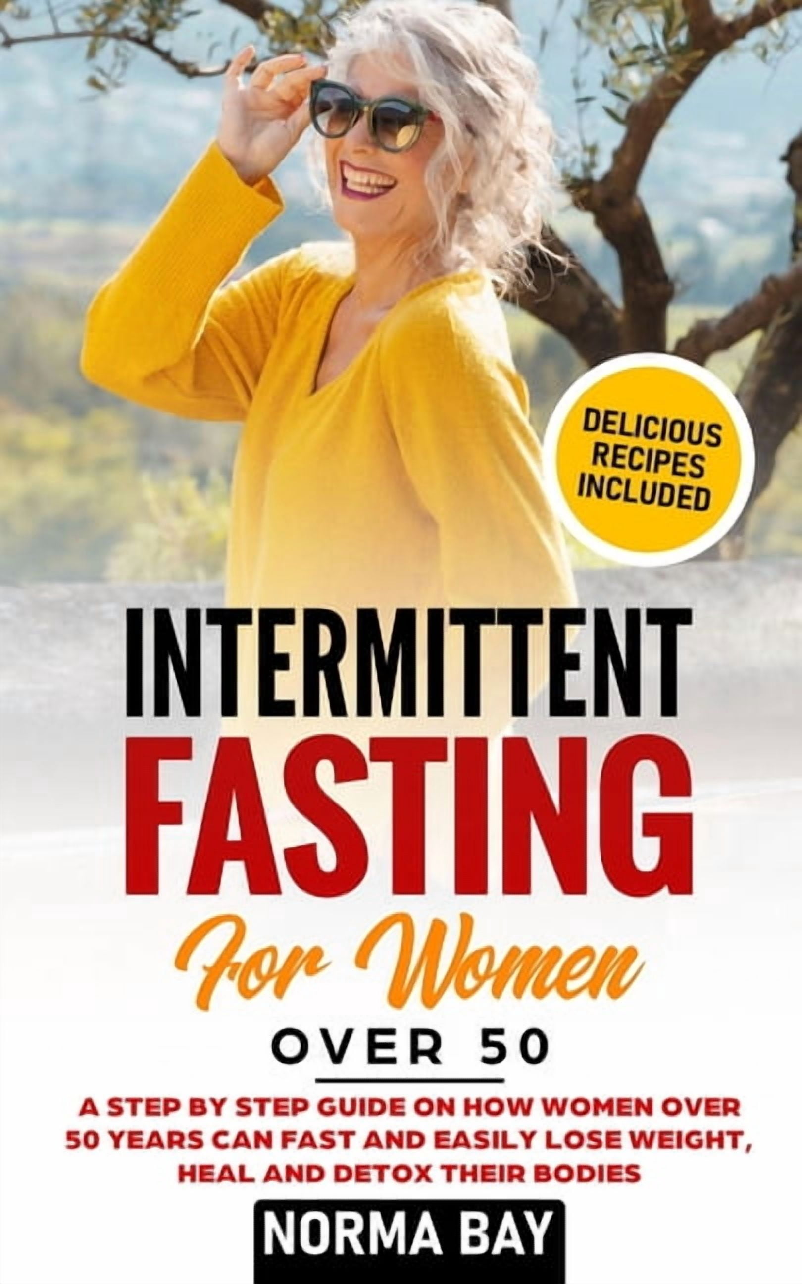 Intermittent Fasting for Women Over 50: A Step by Step Guide on How ...