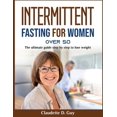 thumbnail image 1 of Intermittent Fasting for Women Over 50 : The ultimate guide step by step to lose weight (Paperback), 1 of 1