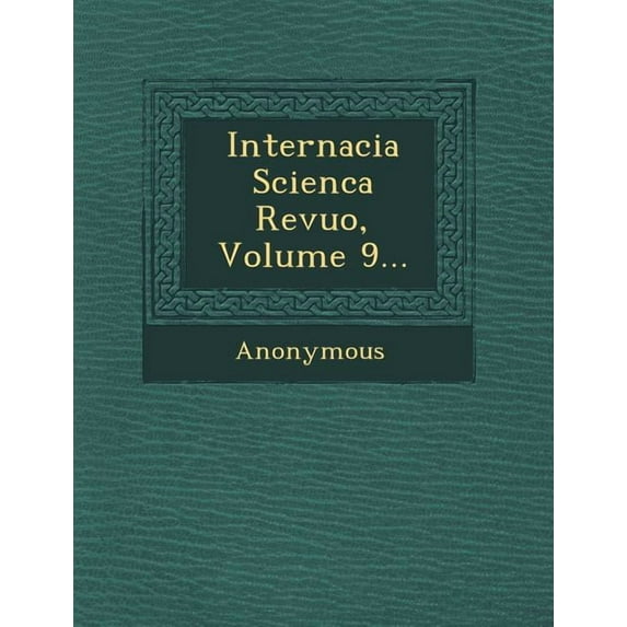 Internacia Scienca Revuo, Volume 9... (Dutch Edition)