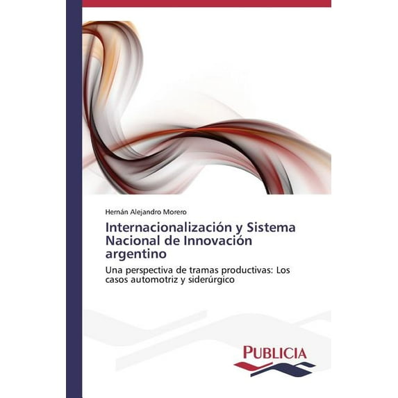 Internacionalización y Sistema Nacional de Innovación argentino (Paperback)