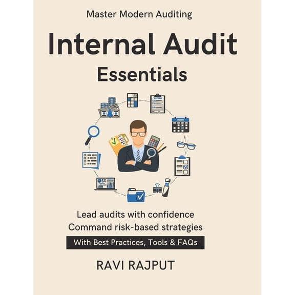 Internal Audit Essentials: Planning a Risk-Based Audit; Testing Controls Efficiently; Audit Evidence Standards; Finding , (Paperback)