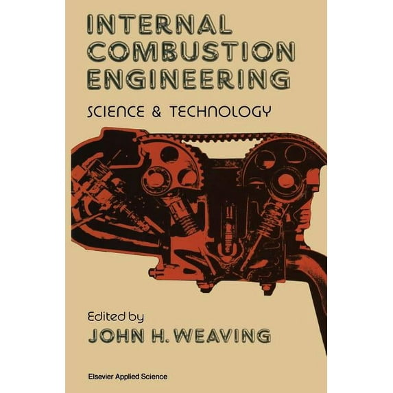 Internal Combustion Engineering: Science & Technology, (Paperback)