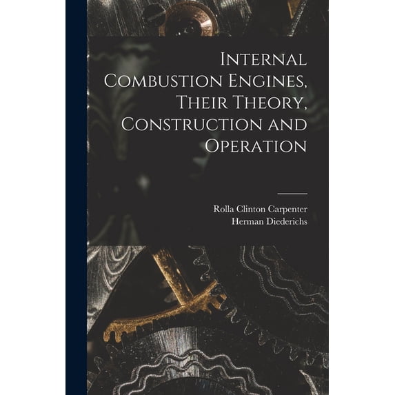 Internal Combustion Engines, Their Theory, Construction and Operation (Paperback)