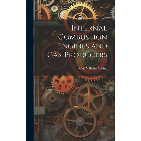 Internal Combustion Engines and Gas-Producers (Hardcover)