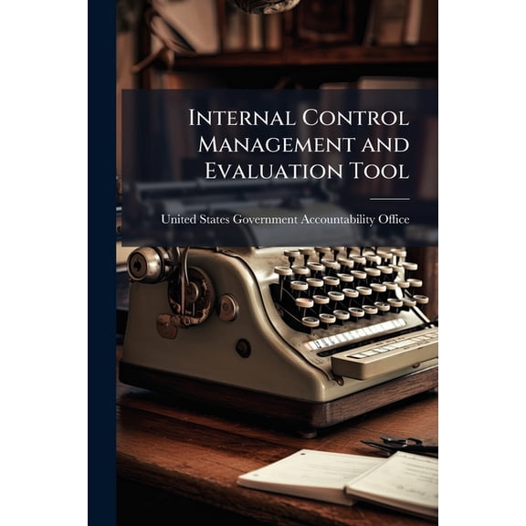 Internal Control Management and Evaluation Tool (Paperback)