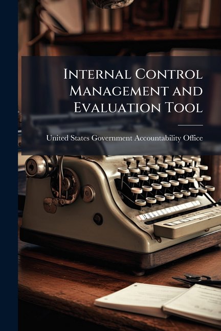 Internal Control Management and Evaluation Tool (Paperback)