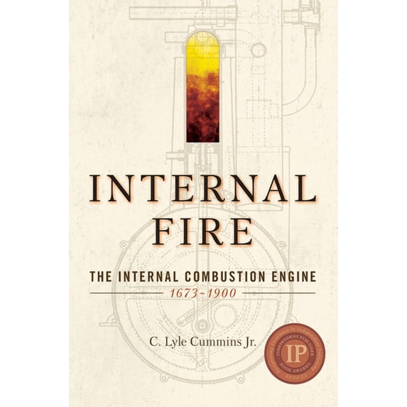 Internal Fire: The Internal Combustion Engine: 1678-1900, (Paperback)