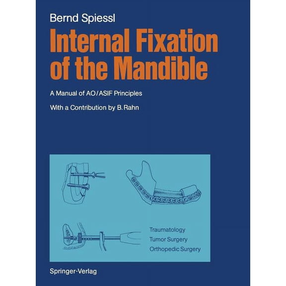 Internal Fixation of the Mandible: A Manual of Ao/Asif Principles, (Paperback)