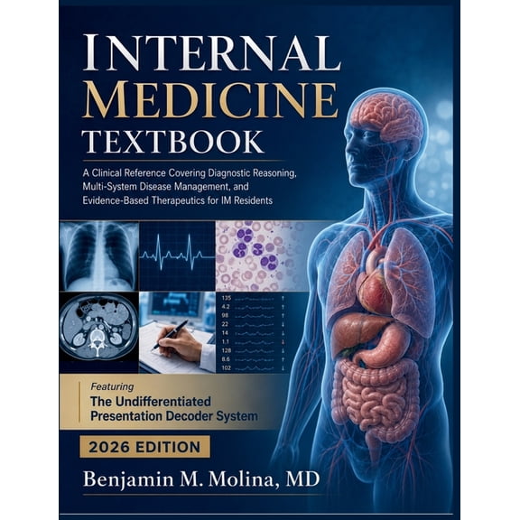 Internal Medicine Textbook 2026: A Clinical Reference Covering Diagnostic Reasoning, Multi-System Disease Management, an, (Paperback)