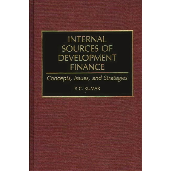 Internal Sources of Development Finance: Concepts, Issues, and Strategies, (Hardcover)