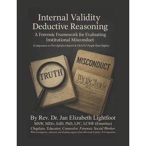 Internal Validity Deductive Reasoning (IVDR): A Forensic Framework for Evaluating Institutional Misconduct, (Paperback)