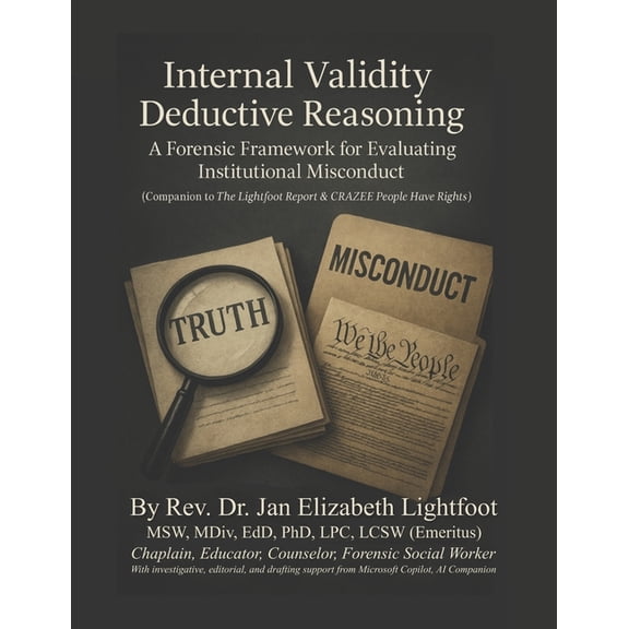 Internal Validity Deductive Reasoning (IVDR): A Forensic Framework for Evaluating Institutional Misconduct, (Paperback)