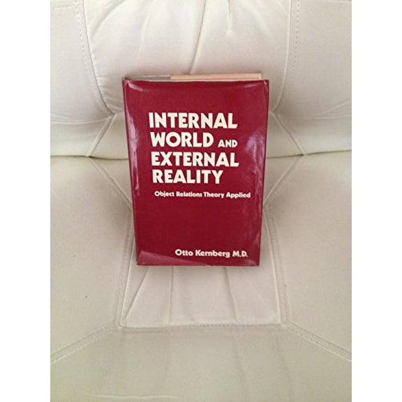 Pre-Owned Internal World and External Reality: Object Relations Theory Applied (Hardcover) 0876684118 9780876684115