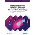 thumbnail image 1 of Internal and External Narrative Generation Based on Post-Narratology: Emerging Research and Opportunities, (Paperback), 1 of 1