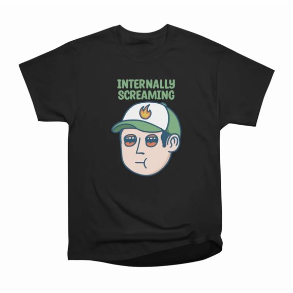 Internally Screaming T-Shirt Tee Gift For Him Merch For Her Apparel For Friend
