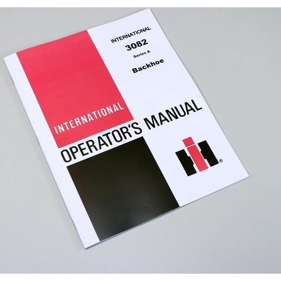 International 3082 A Backhoe Owners Operators Manual Maintenance Controls