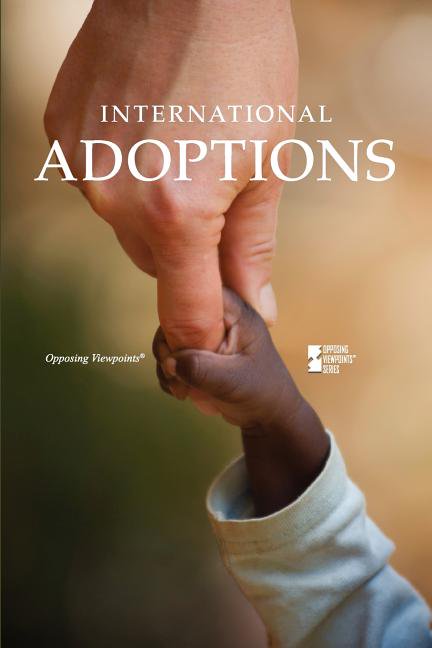 Opposing Viewpoints: International Adoptions (Paperback)