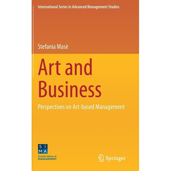 International Advanced Management Studie Art and Business: Perspectives on Art-Based Management, (Hardcover)