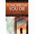 thumbnail image 1 of Pre-Owned Tomorrow You Die: International Adventures (Paperback) 0927545926 9780927545921, 1 of 1