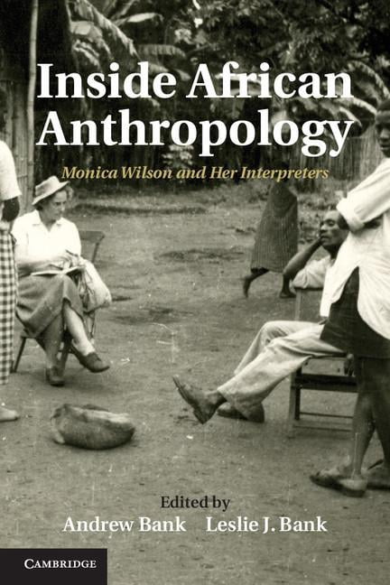 International African Library Inside African Anthropology: Monica Wilson and Her Interpreters, Book 44, (Hardcover)