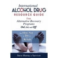 thumbnail image 1 of Pre-Owned International Alcohol Drug Resource Guide Free Alternative Recovery Programs plus How Not to Die in a Rehab (Paperback) 0990446859, 1 of 1