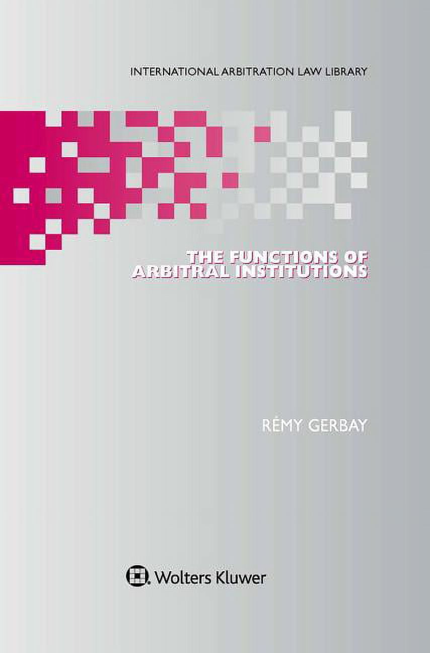 International Arbitration Law Library Se The Functions of Arbitral ...