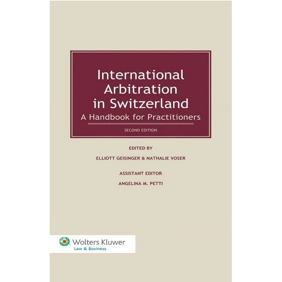 International Arbitration in Switzerland: A Handbook for Practitioners, (Hardcover)