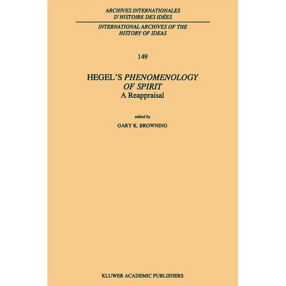 International Archives of the History of Hegel's Phenomenology of Spirit: A Reappraisal, Book 149, (Paperback)