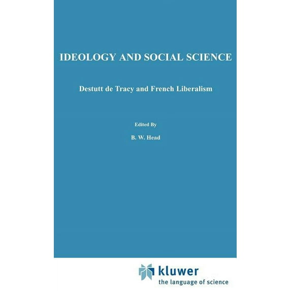 International Archives of the History of Ideology and Social Science: Destutt de Tracy and French Liberalism, Book 112, (Hardcover)
