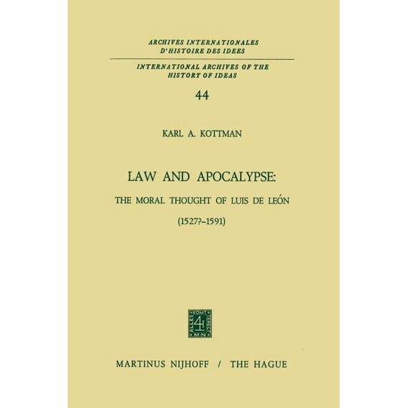 International Archives of the History of Law and Apocalypse: The Moral Thought of Luis de León (1527?-1591), Book 44, (Paperback)