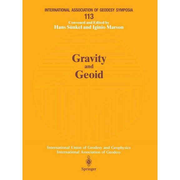 International Association of Geodesy Sym Gravity and Geoid: Joint Symposium of the International Gravity Commission and the International Geoid Commission Sympos, Book 113, (Paperback)
