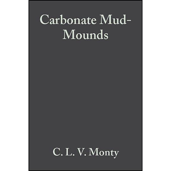 International Association of Sedimentologists: Carbonate Mud-Mounds: Their Origin and Evolution (Paperback)