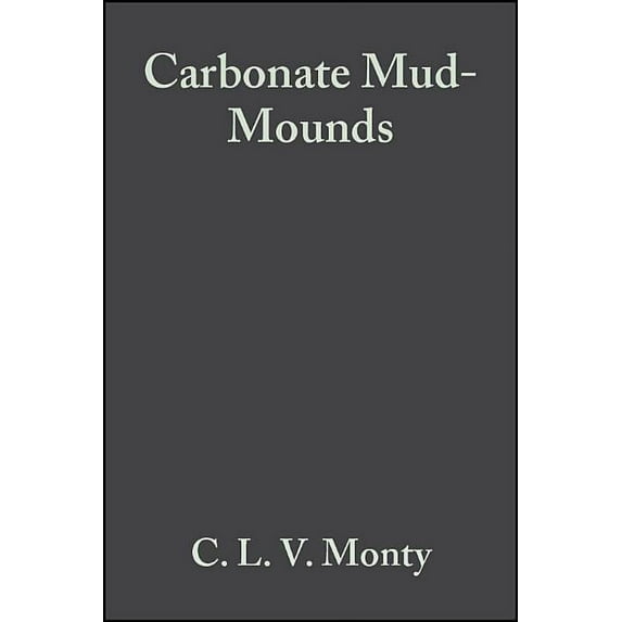 International Association of Sedimentologists: Carbonate Mud-Mounds: Their Origin and Evolution (Paperback)