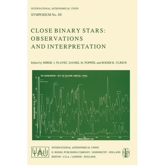 International Astronomical Union Symposi Close Binary Stars: Observations and Interpretation, Book 88, (Paperback)