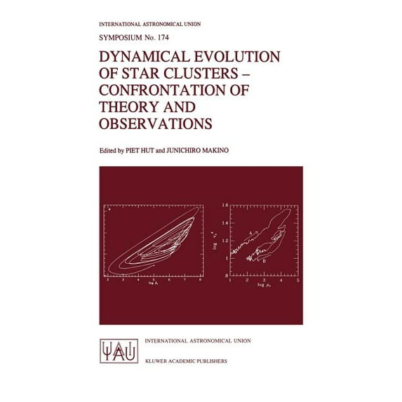 International Astronomical Union Symposi Dynamical Evolution of Star Clusters - Confrontation of Theory and Observations, Book 174, (Hardcover)