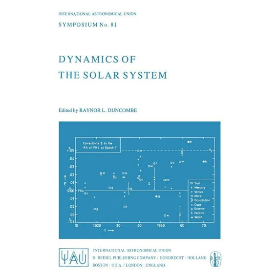 International Astronomical Union Symposi Dynamics of the Solar System: Symposium No. 81 Proceedings of the 81st Symposium of the International Astronomical Union, Book 81, (Hardcover)