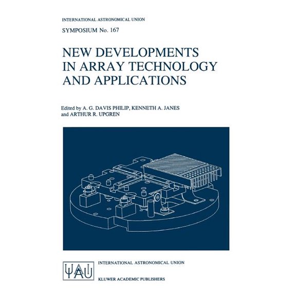 International Astronomical Union Symposi New Developments in Array Technology and Applications: Proceedings of the 167th Symposium of the International Astronomi, Book 167, (Paperback)