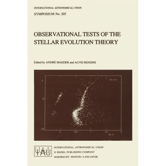 International Astronomical Union Symposi Observational Tests of the Stellar Evolution Theory, Book 105, (Paperback)