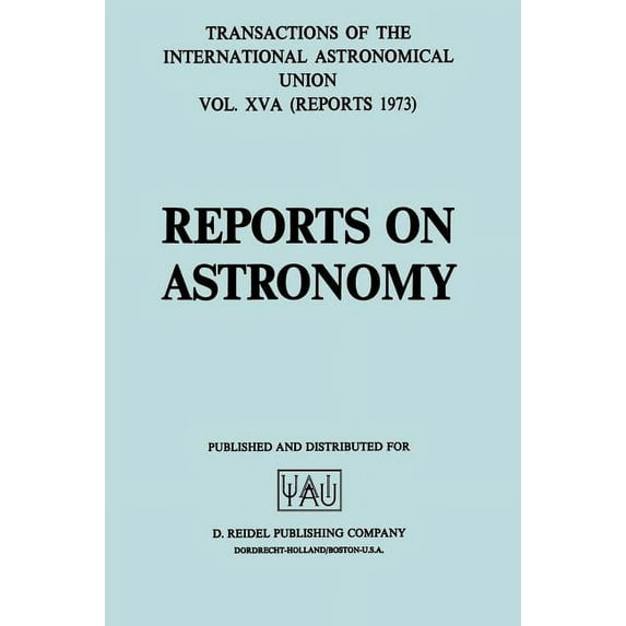 International Astronomical Union Transac Transactions of the International Astronomical Union: Reports on Astronomy, (Hardcover)