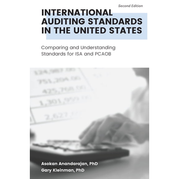 International Auditing Standards in the United States: Comparing and Understanding Standards for ISA and PCAOB, (Paperback)