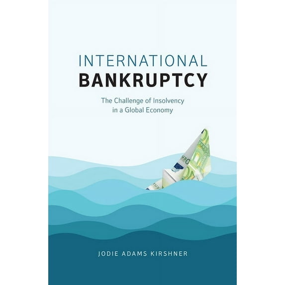 International Bankruptcy: The Challenge of Insolvency in a Global Economy, (Hardcover)