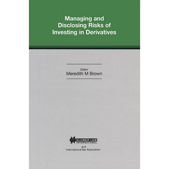 International Bar Association Series Set Managing & Disclosing Risks Of Investing In Derrivatives, (Paperback)